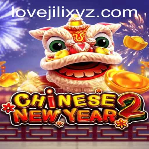 CHINESENEWYEAR2: An Immersive Gaming Experience with LoveJili