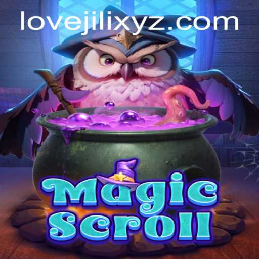 MagicScroll: Unveiling a New Adventure with LOVEJILI